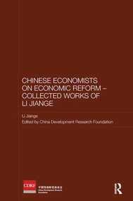 Chinese Economists on Economic Reform - Collected Works of Li Jiange by Jiange Li, China Development Research Foundation, 9781138481961