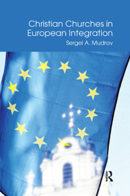 Christian Churches in European Integration by Sergei A. Mudrov, 9780367881634