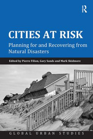Cities at Risk (Planning for and Recovering from Natural Disasters) by Pierre Filion, Gary Sands, 9781138547278