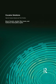Cocaine Solutions (Help for Cocaine Abusers and Their Families) by Bruce Carruth, Jennifer Rice Licare, Katharine Delaney Mcloughlin, 9780918393821