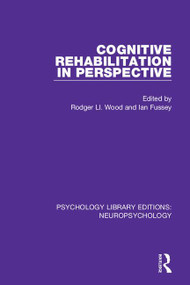 Cognitive Rehabilitation in Perspective by Rodger Ll. Wood, Ian Fussey, 9781138592391