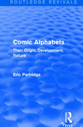 Comic Alphabets (Routledge Revivals) (Their Origin, Development, Nature) by Eric Partridge, 9781138904378