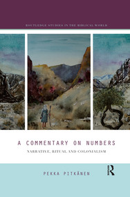 A Commentary on Numbers (Narrative, Ritual, and Colonialism) by Pekka Pitkänen, 9780367515362