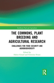 The Commons, Plant Breeding and Agricultural Research (Challenges for Food Security and Agrobiodiversity) by Fabien Girard, Christine Frison, 9780367508418