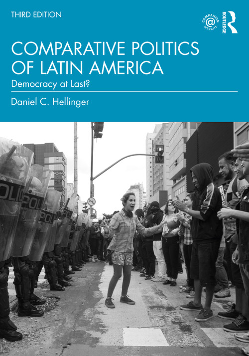 Comparative Politics of Latin America (Democracy at Last?) by Daniel C. Hellinger, 9780367898915