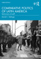 Comparative Politics of Latin America (Democracy at Last?) by Daniel C. Hellinger, 9780367898915