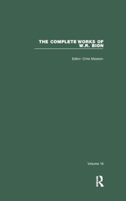 The Complete Works of W.R. Bion (Volume 16) by W. R. Bion, Chris Mawson, 9780367322960
