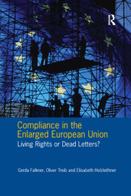 Compliance in the Enlarged European Union (Living Rights or Dead Letters?) by Gerda Falkner, Oliver Treib, 9781138376526
