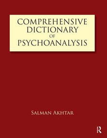 Comprehensive Dictionary of Psychoanalysis by Salman Akhtar, 9781855758605
