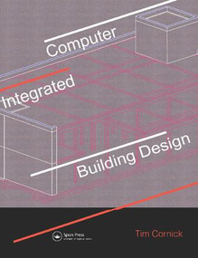 Computer-Integrated Building Design by Tim Cornick, 9781138417786