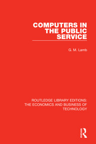 Computers in the Public Service by G. M. Lamb, 9781138477469