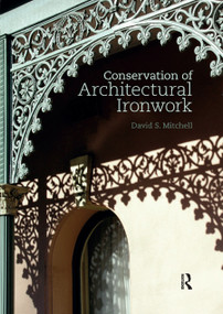 Conservation of Architectural Ironwork by David S. Mitchell, 9780367873776