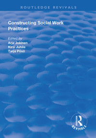 Constructing Social Work Practices by Arja Jokinen, Kirsi Juhila, 9781138611351