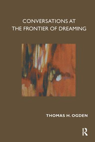 Conversations at the Frontier of Dreaming by Thomas Ogden, 9781855759060