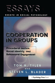 Cooperation in Groups (Procedural Justice, Social Identity, and Behavioral Engagement) by Tom Tyler, Steven Blader, 9780415763547