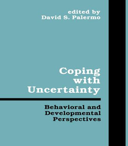 Coping With Uncertainty (Behavioral and Developmental Perspectives) by Davis S. Palermo, 9781138966741