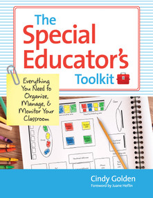 The Special Educator's Toolkit (Everything You Need to Organize, Manage, and Monitor Your Classroom) by Cindy Golden, Juane Heflin, 9781598570977