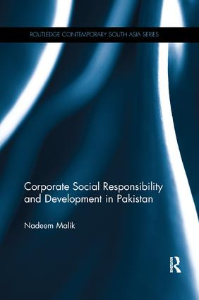 Corporate Social Responsibility and Development in Pakistan by Nadeem Malik, 9781138476202