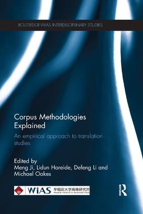 Corpus Methodologies Explained (An empirical approach to translation studies) by Meng Ji, Michael Oakes, Li Defeng, Lidun Hareide, 9780367133870