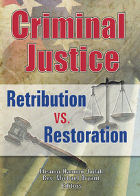 Criminal Justice (Retribution vs. Restoration) by Eleanor Hannon Judah, 9780789000613