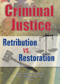 Criminal Justice (Retribution vs. Restoration) by Eleanor Hannon Judah, 9780789000613