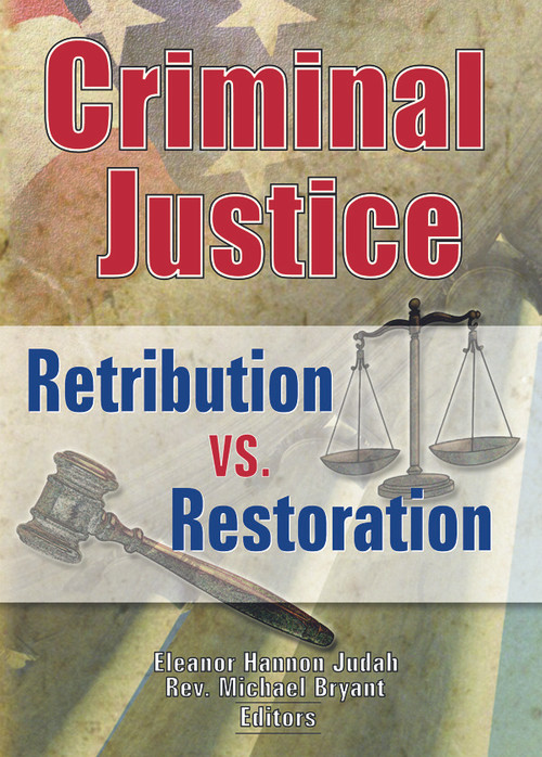 Criminal Justice (Retribution vs. Restoration) by Eleanor Hannon Judah, 9780789000613
