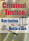 Criminal Justice (Retribution vs. Restoration) by Eleanor Hannon Judah, 9780789000613