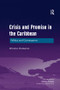 Crisis and Promise in the Caribbean (Politics and Convergence) by Winston Dookeran, 9781138571938