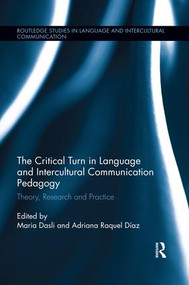 The Critical Turn in Language and Intercultural Communication Pedagogy (Theory, Research and Practice) by Maria Dasli, Adriana Raquel Díaz, 9780367024307