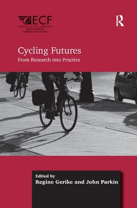 Cycling Futures (From Research into Practice) by Regine Gerike, John Parkin, 9781138546868