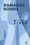 Damaged Bonds by Michael Eigen, 9781855752566