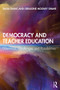 Democracy and Teacher Education (Dilemmas, Challenges and Possibilities) by Silvia Edling, Geraldine Mooney Simmie, 9781138593251