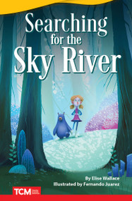 Searching for the Sky River by Elise Wallace, Fernando Juarez, 9781087605418