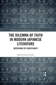 The Dilemma of Faith in Modern Japanese Literature (Metaphors of Christianity) by Massimiliano Tomasi, 9780367424169