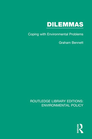 Dilemmas (Coping with Environmental Problems) by Graham Bennett, 9780367193263