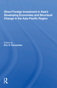 Direct Foreign Investment In Asia's Developing Economies And Structural Change In The Asia-pacific Region by Eric D Ramstetter, 9780367153663