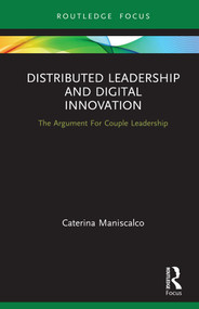 Distributed Leadership and Digital Innovation (The Argument For Couple Leadership) by Caterina Maniscalco, 9780367361488