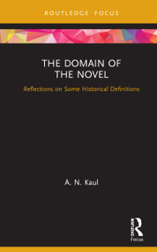 The Domain of the Novel (Reflections on Some Historical Definitions) by A. N. Kaul, 9780367901295