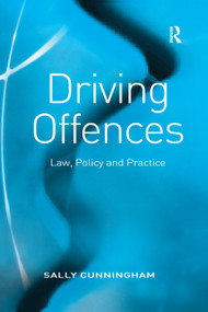 Driving Offences (Law, Policy and Practice) by Sally Cunningham, 9781138378995