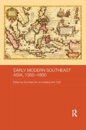 Early Modern Southeast Asia, 1350-1800 by Ooi Keat Gin, Hoang Anh Tuan, 9781138476264