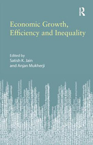 Economic Growth, Efficiency and Inequality by Satish K. Jain, Anjan Mukherji, 9780815373308