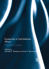 Ecotourism in Sub-Saharan Africa (Thirty Years of Practice) by Kenneth Backman, Ian E. Munanura, 9780367220211