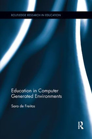 Education in Computer Generated Environments by Sara de Freitas, 9781138478183