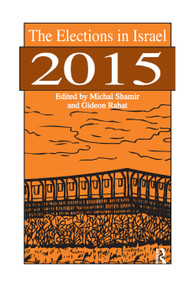 The Elections in Israel 2015 by Michal Shamir, Gideon Rahat, 9780367890544
