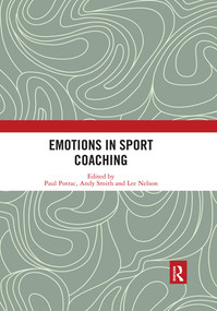 Emotions in Sport Coaching by Paul Potrac, Andy Smith, Lee Nelson, 9780367535582