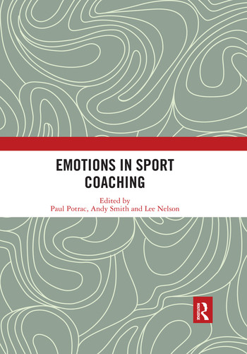 Emotions in Sport Coaching by Paul Potrac, Andy Smith, Lee Nelson, 9780367535582