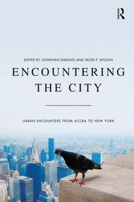 Encountering the City (Urban Encounters from Accra to New York) by Jonathan Darling, Helen F. Wilson, 9781138546707