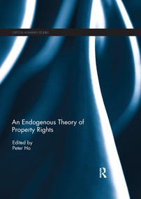 An Endogenous Theory of Property Rights by Peter Ho, 9780367234324