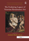 The Enduring Legacy of Venetian Renaissance Art by Andaleeb Badiee Banta, 9781138353329