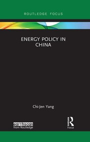 Energy Policy in China by Chi-Jen Yang, 9780367136116